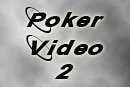 Poker Video Two